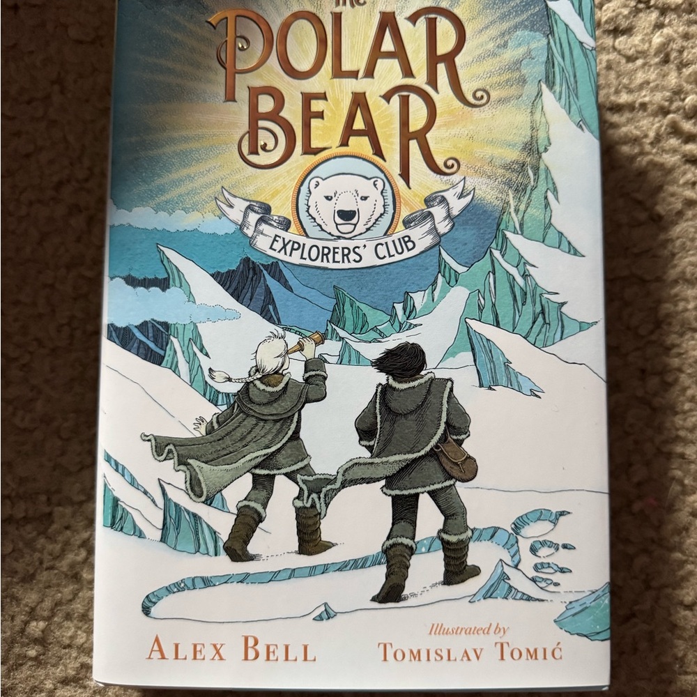 Signed Edition: The Polar Bear Explorers' Club Book by Alex Bell
